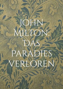 John Milton: Das Paradies verloren - Paradise Lost