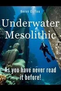 Underwater Mesolithic: As you have never read it before