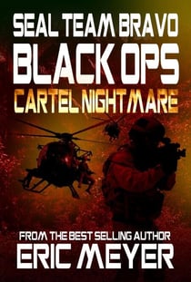 SEAL Team Bravo: Black Ops - Cartel Nightmare - SEAL Team Bravo: Black Ops, #2