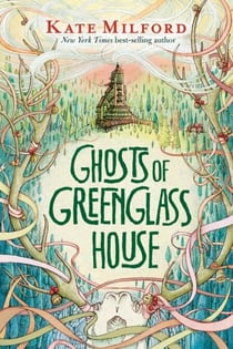 Ghosts of Greenglass House - A Greenglass House Story, Book 2