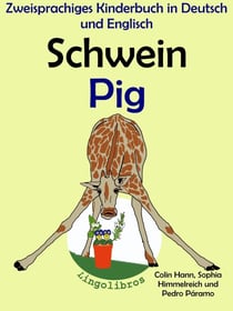 Zweisprachiges Kinderbuch in Deutsch und Englisch - Schwein - Pig (Die Serie zum Englisch lernen) - Mit Spaß Englisch lernen, #2