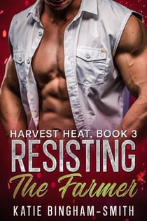 Resisting The Farmer - Harvest Heat, #3
