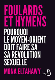 Foulards et Hymens - Pourquoi le Moyen-orient doit faire sa révolution sexuelle