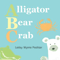 Alligator, Bear, Crab - A Baby's ABC
