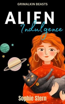 Alien Indulgence - Grimalkin Beasts, #1