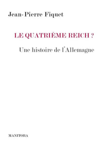 Le Quatrième Reich ? - Une histoire de l'Allemagne