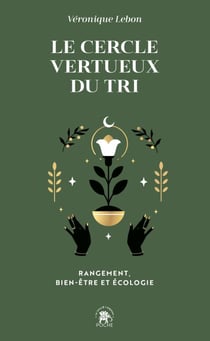 Le cercle vertueux du tri - Rangement, bien-être et écologie
