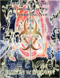 Celestial/Terrestrial Warriors, Vol.#9: A Terrifying New Foe - Celestial/Terrestrial Warriors, #12