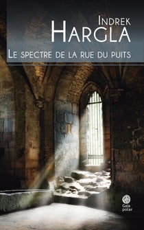 Le spectre de la rue du puits - Melchior l'Apothicaire - livre 2