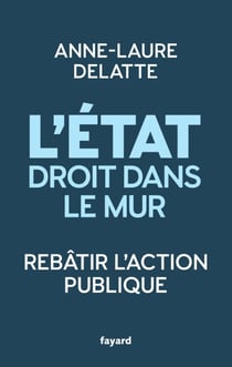 L'État droit dans le mur - Rebâtir l'action publique