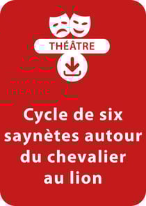 Cycle de six saynètes autour du chevalier au lion (9-11 ans) - Un lot de 6 saynètes à télécharger