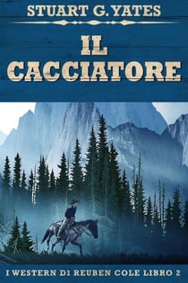 Il Cacciatore - I Western Di Reuben Cole, #2