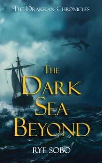 The Dark Sea Beyond - The Drakkan Chronicles, #1