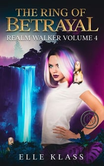 The Ring of Betrayal - Realm Walker, #4