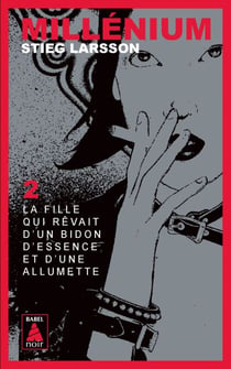 Millénium 2 - La fille qui rêvait d'un bidon d'essence et d'une allumette - Millénium 2