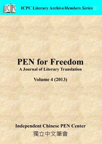 PEN for Freedom A Journal of Literary Translation Volume 4 (2013) - PEN for Freedom: A Journal of Literary Translation, #4