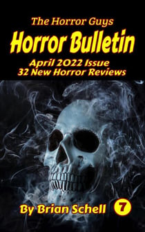 Horror Bulletin Monthly April 2022 - Horror Bulletin Monthly Issues, #7