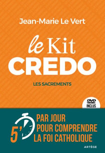 Le Kit Credo - Les sacrements