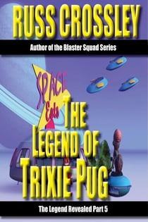 The Legend of Trixie Pug Part 5 - The Legend of Trixie Pug, #5