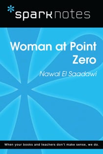 Woman at Point Zero (SparkNotes Literature Guide)
