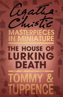 The House of Lurking Death - An Agatha Christie Short Story