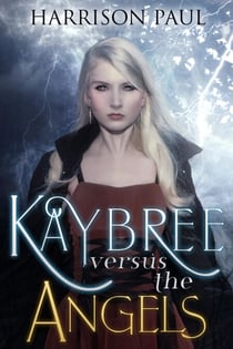 Kaybree Versus the Angels - Kaybree the Angel Killer, #1