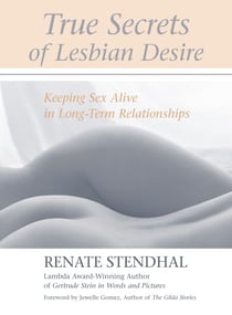 True Secrets of Lesbian Desire - Keeping Sex Alive in Long-Term Relationships