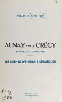 Aunay-sous-Crécy - Monographie communale, les usines d'engrais chimiques