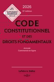 Code constitutionnel et des droits fondamentaux 2026 15ed - Annoté et commenté en ligne