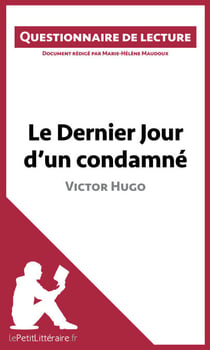 Le Dernier Jour d'un condamné de Victor Hugo - Questionnaire de lecture