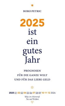 2025 ist ein gutes Jahr - Prognosen für die ganze Welt und für das liebe Geld