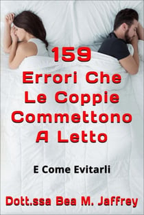 159 Errori Che Le Coppie Commettono A Letto: E Come Evitarli