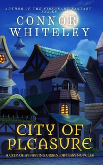 City of Pleasure: A City of Assassins Urban Fantasy Novella - City of Assassins Fantasy Stories, #3