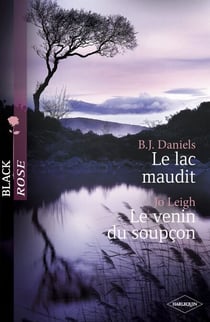 Le lac maudit - Le venin du soupçon (Harlequin Black Rose)