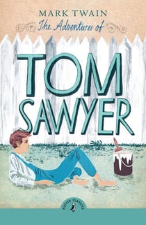 The Adventures of Tom Sawyer - The beloved children's classic