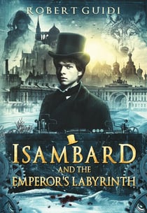 Isambard and the Emperor's Labyrinth - Young Isambard, #2