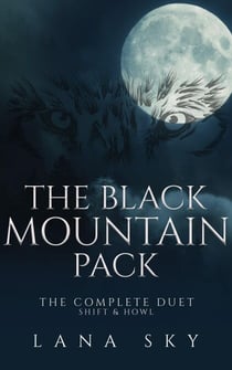 The Black Mountain Pack: The Complete Duet: Shift & Howl - The Black Mountain Pack