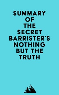 Summary of The Secret Barrister's Nothing But The Truth