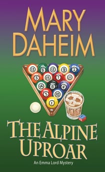 The Alpine Uproar - An Emma Lord Mystery