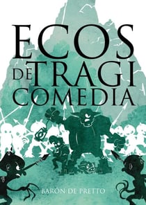 Ecos de Tragiomedia - Fantasía & Tragicomedia, #1