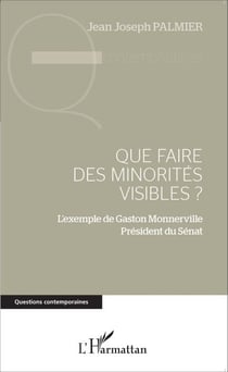 Que faire des minorités visibles ? - L'exemple de Gaston Monnerville Président du Sénat