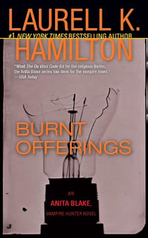 Burnt Offerings - An Anita Blake, Vampire Hunter Novel