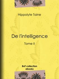 De l'intelligence - Tome II