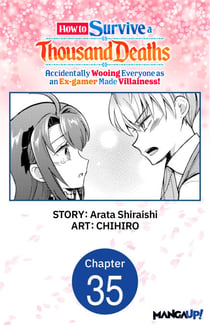 How to Survive a Thousand Deaths: Accidentally Wooing Everyone as an Ex-gamer Made Villainess! #035