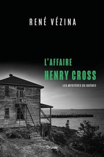L'affaire Henry Cross - Les mystères du Québec
