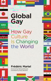Global Gay - How Gay Culture Is Changing the World