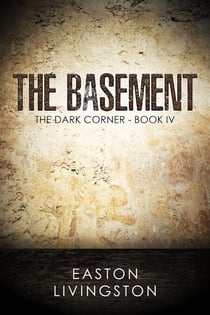 The Basement: The Dark Corner - Book IV - The Dark Corner Archives, #4