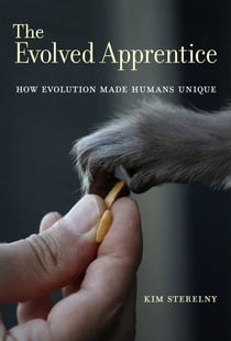The Evolved Apprentice - How Evolution Made Humans Unique