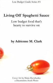 Living off Spaghetti Sauce - Low Budget Guide, #1