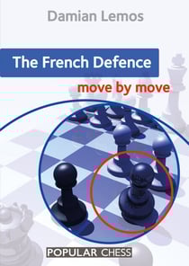 The French Defence Move by Move - Move by Move